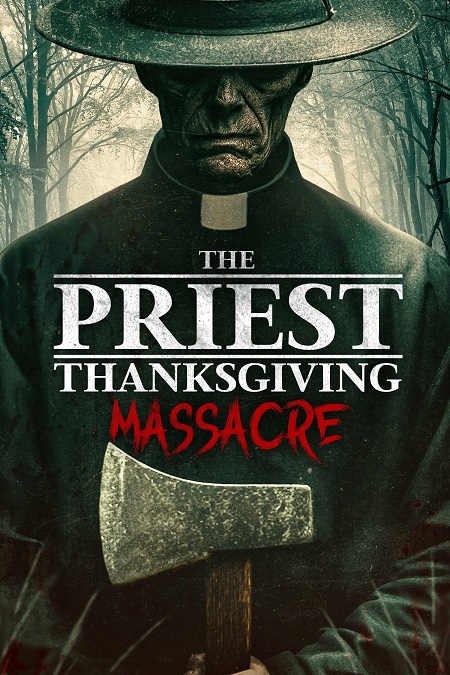 مشاهدة حصريًا مشاهدة وتحميل فيلم The Priest Thanksgiving Massacre 2025 مترجم